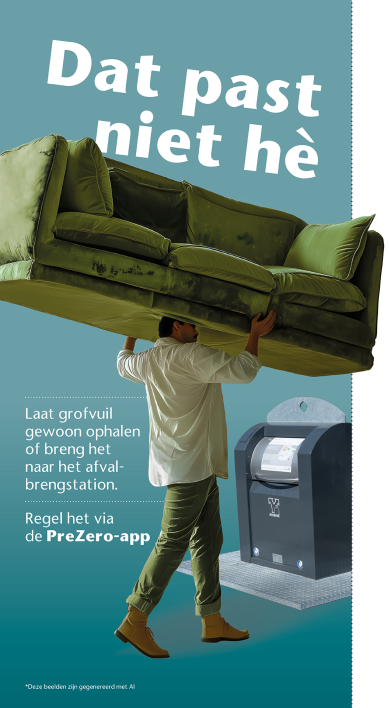 Campagnebeeld: man draagt bank richting afvalcontainer. Tekst: Dat past niet hè. Laat grofvuil gewoon ophalen of breng het naar het afvalbrengstation. Regel het via de PreZero-app. 